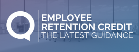 Employee Retention Credit – The Latest Guidance by TaxSpeaker